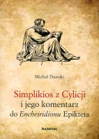 Simplikios z Cylicji i jego komentarz do <i>Encheiridionu</i> Epikteta