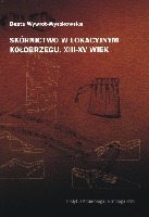 Skórnictwo w lokacyjnym Kołobrzegu XIII-XV wiek