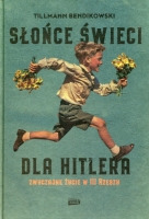 Słońce świeci dla Hitlera. Zwyczajne życie w III Rzeszy