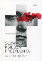 Słowacja księdza prezydenta Jozef Tiso 1887-1947