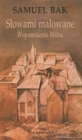 Słowami malowane. Wspomnienie Wilna