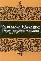 Słowianie wschodni Między językiem a kulturą