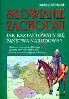 Słowianie zachodni. Jak kształtowały się państwa narodowe?