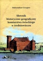 Słownik historyczno-geograficzny komturstwa świeckiego w średniowieczu