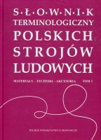 Słownik terminologiczny polskich strojów ludowych t. 1 i 2