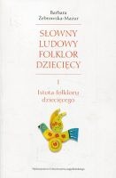 Słowny ludowy folklor dziecięcy Cz.1