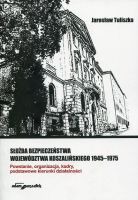 Służba Bezpieczeństwa województwa koszalińskiego 1945-1975