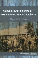 Smereczne na Łemkowszczyźnie. Wspomnienia i relacje