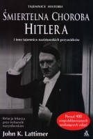 Śmiertelna choroba Hitlera i inne tajemnice nazistowskich przywódców
