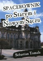 Spacerownik po Starym i Nowym Sączu