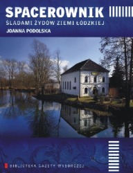 Spacerownik śladami Żydów Ziemi Łódzkiej