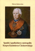 Spadek i spadkobiercy metropolity Kacpra Kazimierza Cieciszowskiego