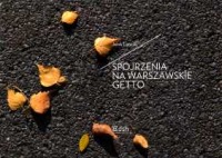 Spojrzenia na warszawskie getto