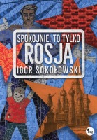 Spokojnie to tylko Rosja