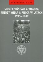 Społeczeństwo a władza między Wisłą a Pilicą w latach 1945-1989