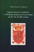 Społeczeństwo i kultura w Wielkim Księstwie Litewskim od XV do XVIII wieku