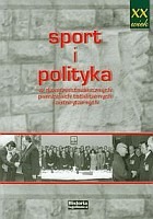 Sport i polityka w dwudziestowiecznych państwach totalitarnych i autorytarnych
