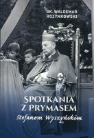 Spotkania z Prymasem Stefanem Wyszyńskim