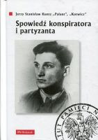 Spowiedź konspiratora i partyzanta
