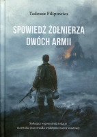 Spowiedź żołnierza dwóch armii