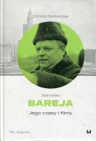 Stanisław Bareja Jego czasy i filmy