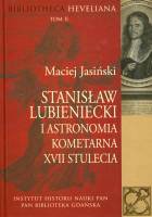 Stanisław Lubieniecki i astronomia kometarna XVII stulecia 