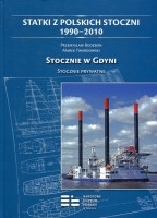 Statki z polskich stoczni 1990-2010. Tom 1. Stocznie w Gd