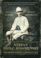 Stefan Szolc-Rogoziński. Zapomniany odkrywca Czarnego Lądu