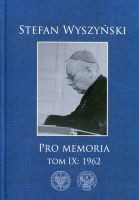 Stefan Wyszyński, Pro memoria, t. 9 : 1962