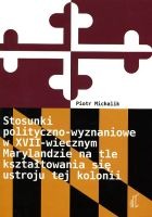 Stosunki polityczno-wyznaniowe w XVII-wiecznym Marylandzie na tle kształtowania się ustroju tej kolonii