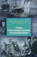 Stosunki polsko - węgiersko - słowackie na przestrzeni wieków