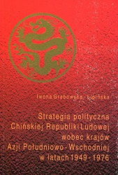 Strategia polityczna Chin wobec krajów Azji Południowo-Wschodniej w latach 1949-1976