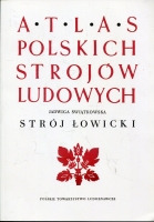 Strój łowicki. Atlas Polskich Strojów Ludowych