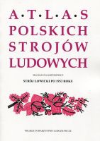 Strój łowicki po 1953 roku. Atlas Polskich Strojów Ludowych
