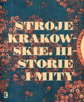 Stroje krakowskie. Historie i mity