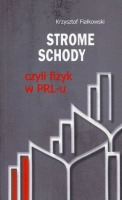 Strome schody czyli fizyk w PRL-u