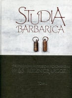 Studia Barbarica: Profesorowi Andrzejowi Kokowskiemu w 65. rocznicę urodzin. Tom II