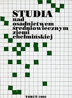 Studia nad osadnictwem średniowiecznym ziemi chełmińskiej, tom 1