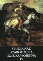 Studia nad staropolską sztuką wojenną IV 