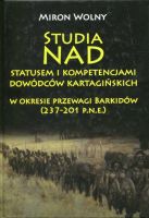 Studia nad statusem i kompetencjami dowódców kartagińskich w okresie przewagi Barkidów (237-201 p.n.e)