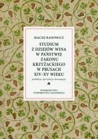 Studium z dziejów wina w państwie zakonu krzyżackiego w Prusach XIV-XV wieku