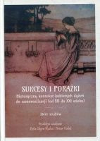 Sukcesy i porażki. Historyczny kontekst kobiecych dążeń do samorealizacji (od XII do XXI wieku