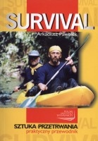 Survival. Sztuka przetrwania - praktyczny przewodnik