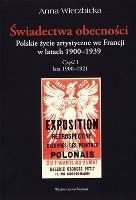 Świadectwa obecności. Polskie życie artystyczne we Francji w latach 1900-1939