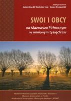 Swoi i obcy na Mazowszu Północnym w minionym tysiącleciu