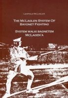 System walki bagnetem McLagena The McLagen System of Bayonet Fighting