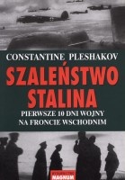 Szaleństwo Stalina. Pierwsze 10 dni wojny na froncie wschodnim