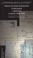 Szanowny panie gistapo. Donosy do władz niemieckich w Warszawie i okolicach w latach 1940-1941