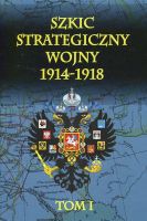 Szkic strategiczny wojny 1914-1918 Tom 1