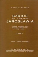 Szkice do dziejów Jarosławia, tom I